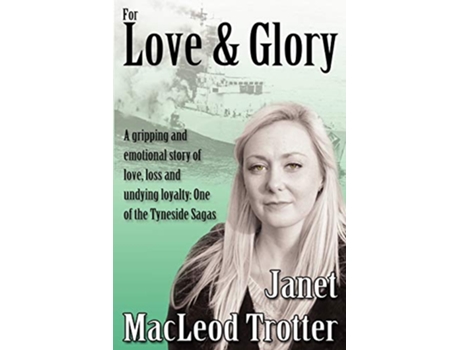 Livro For Love Glory Tyneside Sagas de Janet MacLeod Trotter (Inglês)