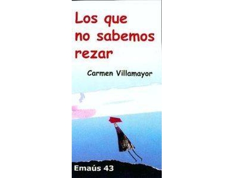 Livro Los Que No Sabemos Rezar de Villamayor