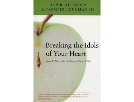 Livro breaking the idols of your heart de tremper longman iii (inglês)