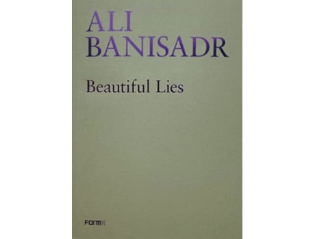 Livro Ali Banisadr. Beautiful Lies de Sergio Risaliti (Inglês)