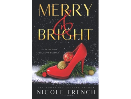 Livro Merry and Bright A Collection of Happy Endings de Nicole French (Inglês)