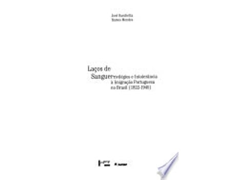 Livro LAÇOS DE SANGUE - PRIVILEGIOS E INTOLERANCIA A IMIGRAÇAO PORTUGUESA NO BRASIL de MENDES, JOSÉ SACCHETTA RAMOS (Português do Brasil)