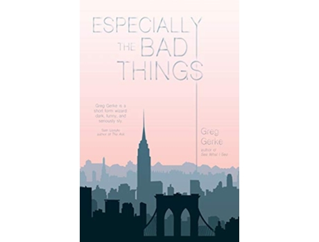 Livro Especially the Bad Things de Greg Gerke (Inglês)