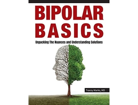 Livro Bipolar Basics Unpacking the Nuances and Understanding Solutions de Dr Tracey Marks (Inglês)