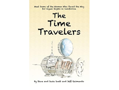 Livro The Time Travelers Meet Some of the Women Who Paved the Way for Equal Rights in California de Steve Swatt Susie Swatt Jeff Raimundo (Inglês)