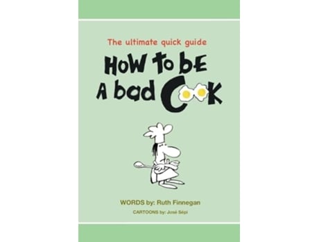 Livro How to be a BAD cook The Ultimate Quick Guide de Ruth H Finnegan (Inglês)