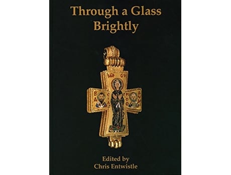 Livro Through a Glass Brightly de Chris Entwistle (Inglês)