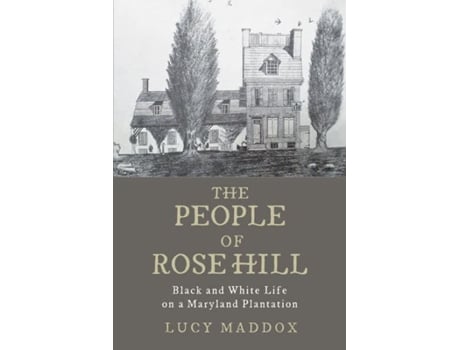 Livro the people of rose hill de maddox, lucy (editor, georgetown university) (inglês)