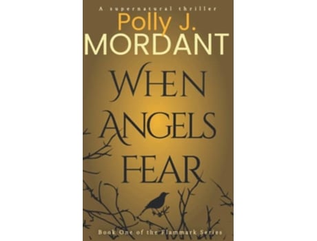 Livro When Angels Fear The Flammark Series de P J Mordant (Inglês)