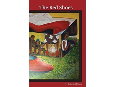 Livro The Red Shoes and other poems from the edge de Deborah J Hunter (Inglês)