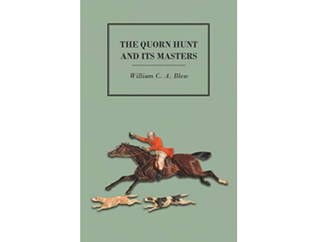 Livro The Quorn Hunt and its Masters de William C A Blew (Inglês)