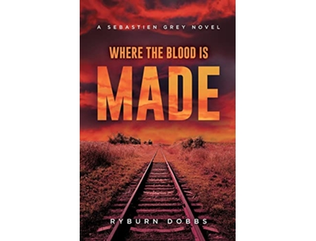 Livro Where the Blood is Made de Ryburn Dobbs (Inglês)