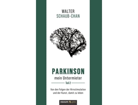 Livro Parkinson mein Untermieter Von den Folgen der Hirnstimulation und der Kunst damit zu leben German Edition de Walter Schaub Chan (Alemão)