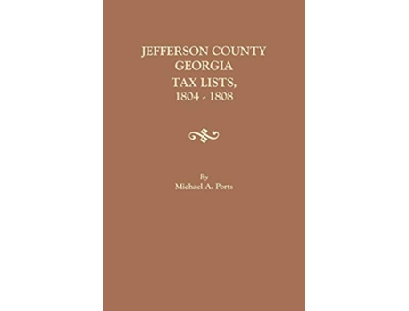 Livro Jefferson County Georgia Tax Lists 18041808 de Michael A Ports (Inglês)