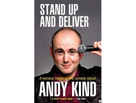 Livro Stand Up and Deliver A nervous rookie on the comedy circuit de Andy D W Kind (Inglês)