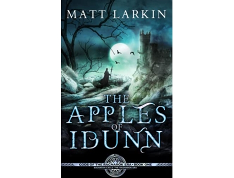 Livro The Apples of Idunn Gods of the Ragnarok Era de Matt Larkin (Inglês)