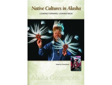 Livro native cultures in alaska de alaska geographic association (inglês)