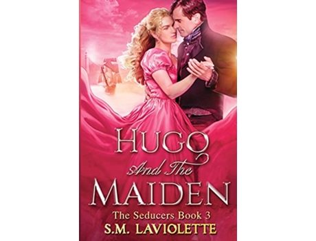 Livro Hugo and the Maiden de S M Laviolette e Minerva Spencer (Inglês)