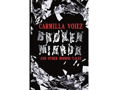 Livro Broken Mirror and Other Morbid Tales de Carmilla Voiez (Inglês)