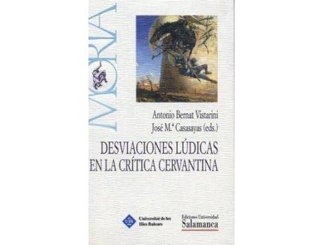 Livro Desviaciones Lúdicas En La Crítica Cervantina, Primer Conviv de José María Casasayas (Espanhol)