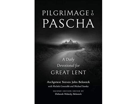 Livro Pilgrimage to Pascha Large Print Edition A Daily Devotional for Great Lent de Steven John Belonick e Michele Constable (Inglês)