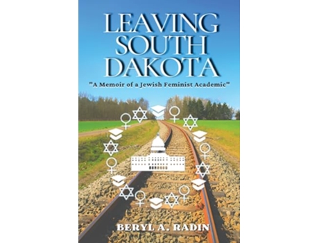 Livro Leaving South Dakota A Memoir of a Jewish Feminist Academic de Beryl A Radin (Inglês)