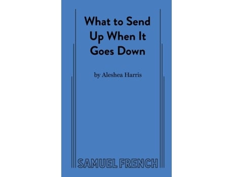 Livro What to Send Up When It Goes Down Aleshea Harris (Inglês)