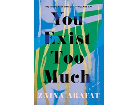 Livro You Exist Too Much de Zaina Arafat (Inglês)