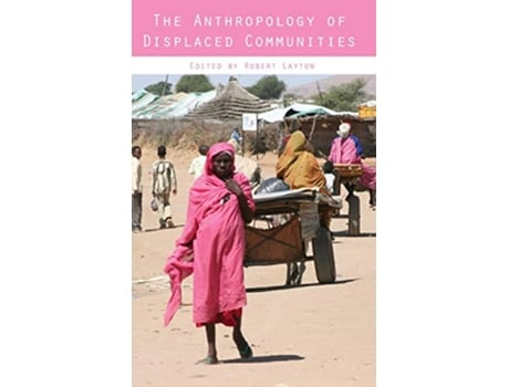 Livro The Anthropology of Displaced Communities de Robert Layton (Inglês)