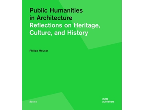 Livro Public Humanities in Architecture de Philipp Meuser (Inglês)