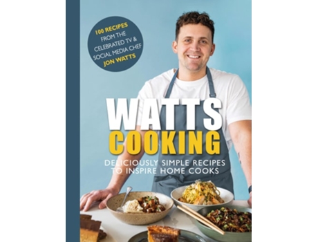 Livro Watts Cooking de Jon Watts (Inglês - Capa Dura)