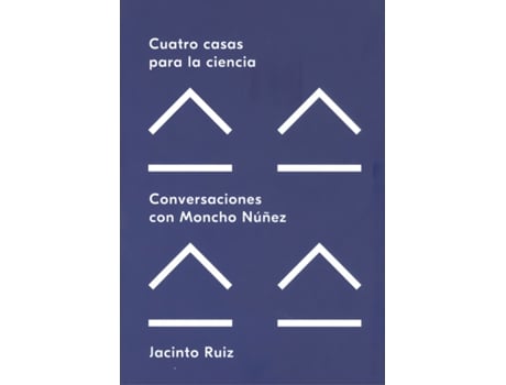 Livro Cuatro Casas Para La Ciencia.Conversaciones Con Moncho Nuñez de Jacinto Ruiz (Espanhol)