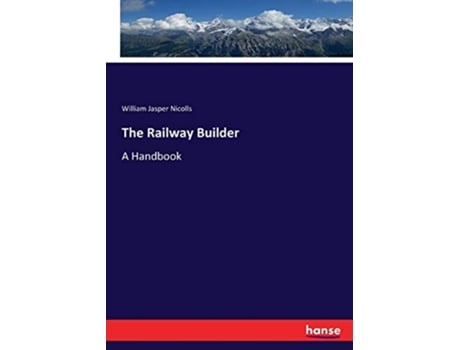 Livro The Railway Builder A Handbook de William Jasper Nicolls (Inglês)