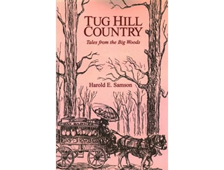 Livro Tug Hill Country Tales from the Big Woods de Harold E Samson (Inglês)