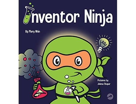 Livro Inventor Ninja A Childrens Book About Creativity and Where Ideas Come From 2 Ninja Life Hacks de Mary Nhin e Grow Grit Press (Inglês - Capa Dura)