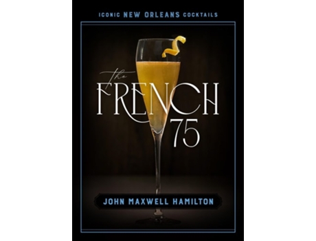 Livro The French 75 de John Maxwell Hamilton (Inglês - Capa Dura)