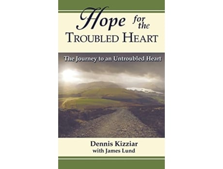 Livro Hope for the Troubled Heart The Journey to an Untroubled Heart de Dennis Kizziar (Inglês)