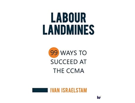 Livro Labour Landmines 99 Ways to Succeed at the CCMA de Ivan Israelstam (Inglês)