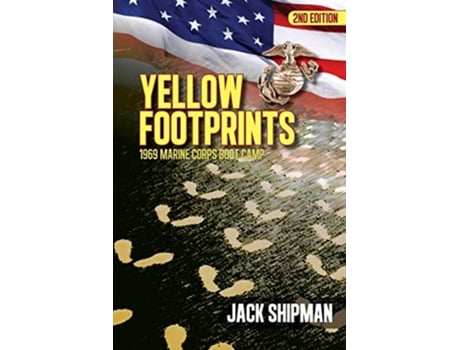 Livro Yellow Footprints 1969 Marine Corps Boot Camp 2nd Edition de Jack Shipman (Inglês)