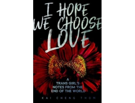 Livro i hope we choose love de kai cheng thom (inglês)