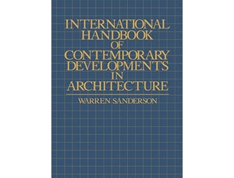 Livro International Handbook of Contemporary Developments in Architecture de Warren Sanderson (Inglês - Capa Dura)