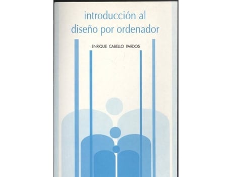 Livro Introduccion Al Diseño Por Ordenador de Enrique Cabello Pardos (Espanhol)