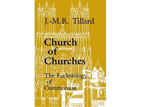 Livro Church of Churches The Ecclesiology of Communion de JMR Tillard OP (Inglês)