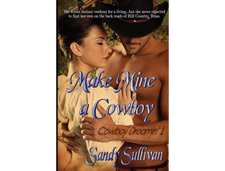 Livro Make Mine a Cowboy Cowboys Dreamin de Sandy Sullivan (Inglês)