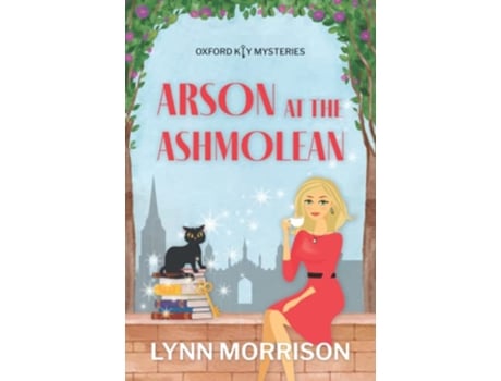 Livro Arson at the Ashmolean A humorous paranormal cozy mystery Oxford Key Mysteries de Lynn Morrison (Inglês)