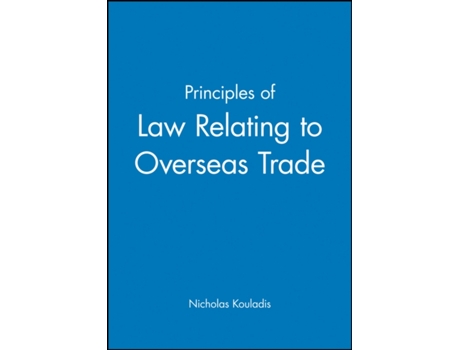 Livro Principles of Law Relating to Overseas Trade (Institute of Export) Nicholas Kouladis (Inglês)