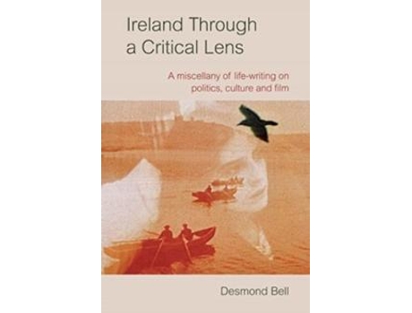 Livro Ireland Through A Critical Lense De Desmond Bell (inglês)