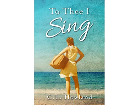 Livro To Thee I Sing de Cl Howland (Inglês)