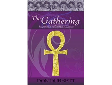 Livro The Gathering Preparing the Planet for Ascension de Don Durrett (Inglês)