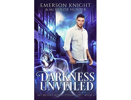 Livro Darkness Unveiled Sky Brooks World Ethan de Emerson Knight e Mckenzie Hunter (Inglês)